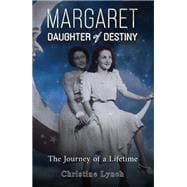 Margaret: Daughter of Destiny
