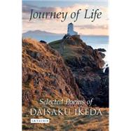 Journey of Life Selected Poems of Daisaku Ikeda