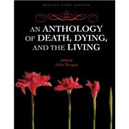 An Anthology of Death, Dying, and the Living