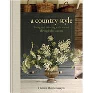 A Country Style Living and Creating with Nature through the Seasons