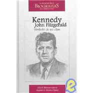 John Fitzgerald Kennedy: Simbolo De Un Clan