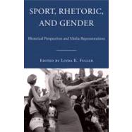 Sport, Rhetoric, and Gender Historical Perspectives and Media Representations