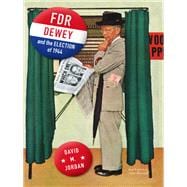FDR, Dewey, and the Election of 1944