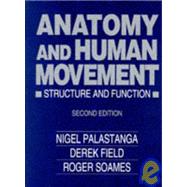 Anatomy and Human Movement : Structure and Function
