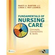 Fundamentals of Nursing Care: Concepts, Connections, and Skills (Book with CD-ROM)