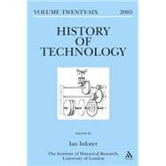 History of Technology Volume 26, 2005 Including special issue: Engineering Disasters