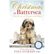 Christmas at Battersea: True Stories of Miracles and Hope