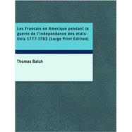 Les Francais En Amerique Pendant La Guerre De L'independance Des Etats-unis 1777-1783
