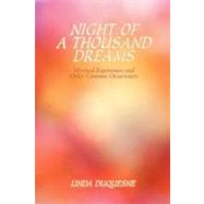 Night of A Thousand Dreams : Mystical Experiences and Other Common Occurrences