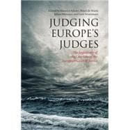 Judging Europe’s Judges The Legitimacy of the Case Law of the European Court of Justice