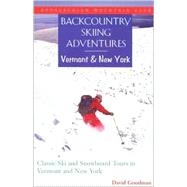 Backcountry Skiing Adventures: Vermont and New York; Classic Ski and Snowboard Tours in Vermont and New York