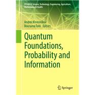 Quantum Foundations, Probability and Information,9783319749709