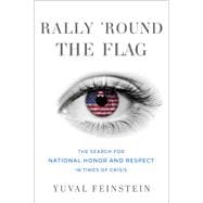 Rally 'round the Flag The Search for National Honor and Respect in Times of Crisis