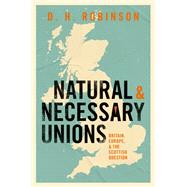 Natural and Necessary Unions Britain, Europe, and the Scottish Question