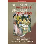 Broken Promises, Broken Dreams Stories of Jewish and Palestinian Trauma and Resilience, Second Edition