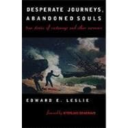 Desperate Journeys, Abandoned Souls