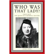 Who Was That Lady: Craig Rice: The Queen of Screwball Mystery