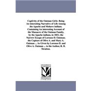 Captivity of the Oatman Girls : Being an interesting Narrative of Life among the Apache and Mohave indians. Containing an interesting Account of the Ma