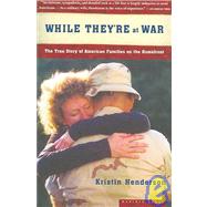 While They're at War: The True Story of American Families on the Homefront