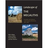 Landscape of the Megaliths: Excavation and Fieldwork on the Avebury Monuments, 1997-2003