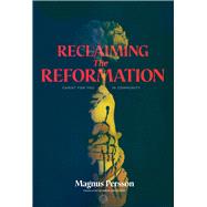 Reclaiming the Reformation Christ for You in Community