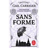Sans forme (Le Protectorat de l'ombrelle, Tome 2)