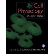 Cell Physiology Source Book : A Molecular Approach