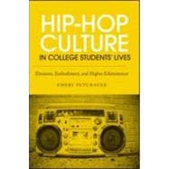 Hip-Hop Culture in College StudentsÆ Lives: Elements, Embodiment, and Higher Edutainment