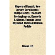 Mayors of Newark, New Jersey : Cory Booker, Sharpe James, Theodore Frelinghuysen, Kenneth A. Gibson, Thomas Lynch Raymond, Thomas Baldwin Peddie