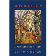 Anxiety A Philosophical History