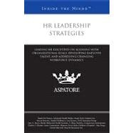 Hr Leadership Strategies: Leading Hr Executives on Aligning With Organizational Goals, Developing Employee Talent, and Addressing Changing Workforce Dynamics