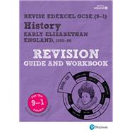 Revise Edexcel GCSE (9-1) History Early Elizabethan England Revision Guide and Workbook