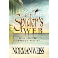 Spider's Web : Memoirs of Norman Spider Weiss