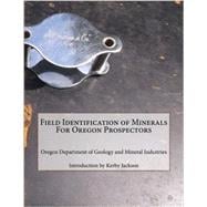 Field Identification of Minerals for Oregon Prospectors