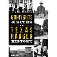 Gunfights and Sites in Texas Ranger History