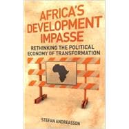 Africa's Development Impasse Rethinking the Political Economy of Transformation