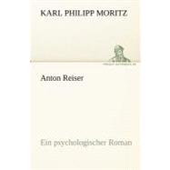 Anton Reiser: Ein Psychologischer Roman