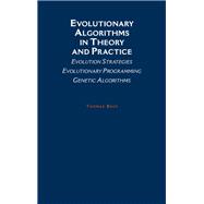 Evolutionary Algorithms in Theory and Practice Evolution Strategies, Evolutionary Programming, Genetic Algorithms