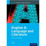 IB English A: Language and Literature Skills and Practice Oxford IB Diploma Program