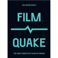 FilmQuake The Most Disruptive Films in Cinema