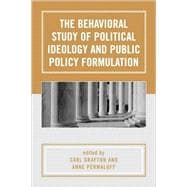 The Behavioral Study of Political Ideology and Public Policy Formulation