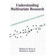Understanding Multivariate Research: A Primer For Beginning Social Scientists,9780813399713
