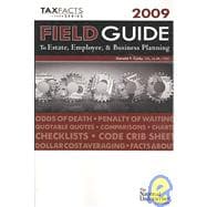 Field Guide to Estate, Employee, & Business Planning 2009