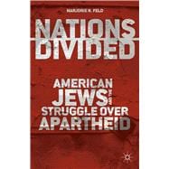 Nations Divided American Jews and the Struggle over Apartheid