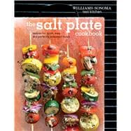 The Salt Plate Cookbook Recipes for Quick, Easy, and Perfectly Seasoned Meals