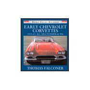 Early Chevrolet Corvettes : 1953-67 : All Six-Cylinder & V8s