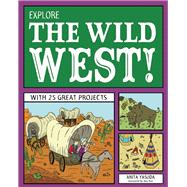 Explore the Wild West! With 25 Great Projects