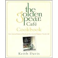 The Golden Pear Cafe Cookbook; Easy Luscious Recipes for Brunch and More from the Hamptons' Favorite Cafe
