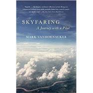 Skyfaring A Journey with a Pilot