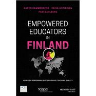 Empowered Educators in Finland How High-Performing Systems Shape Teaching Quality